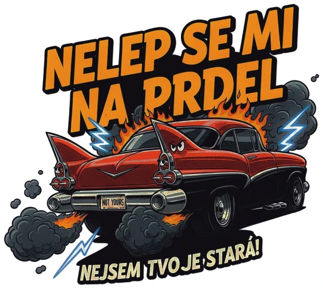 samolepka Nelep se mi na prdel! Nejsem tvoje stará!