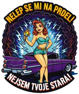 samolepka Nelep se mi na prdel! Nejsem tvoje stará! 